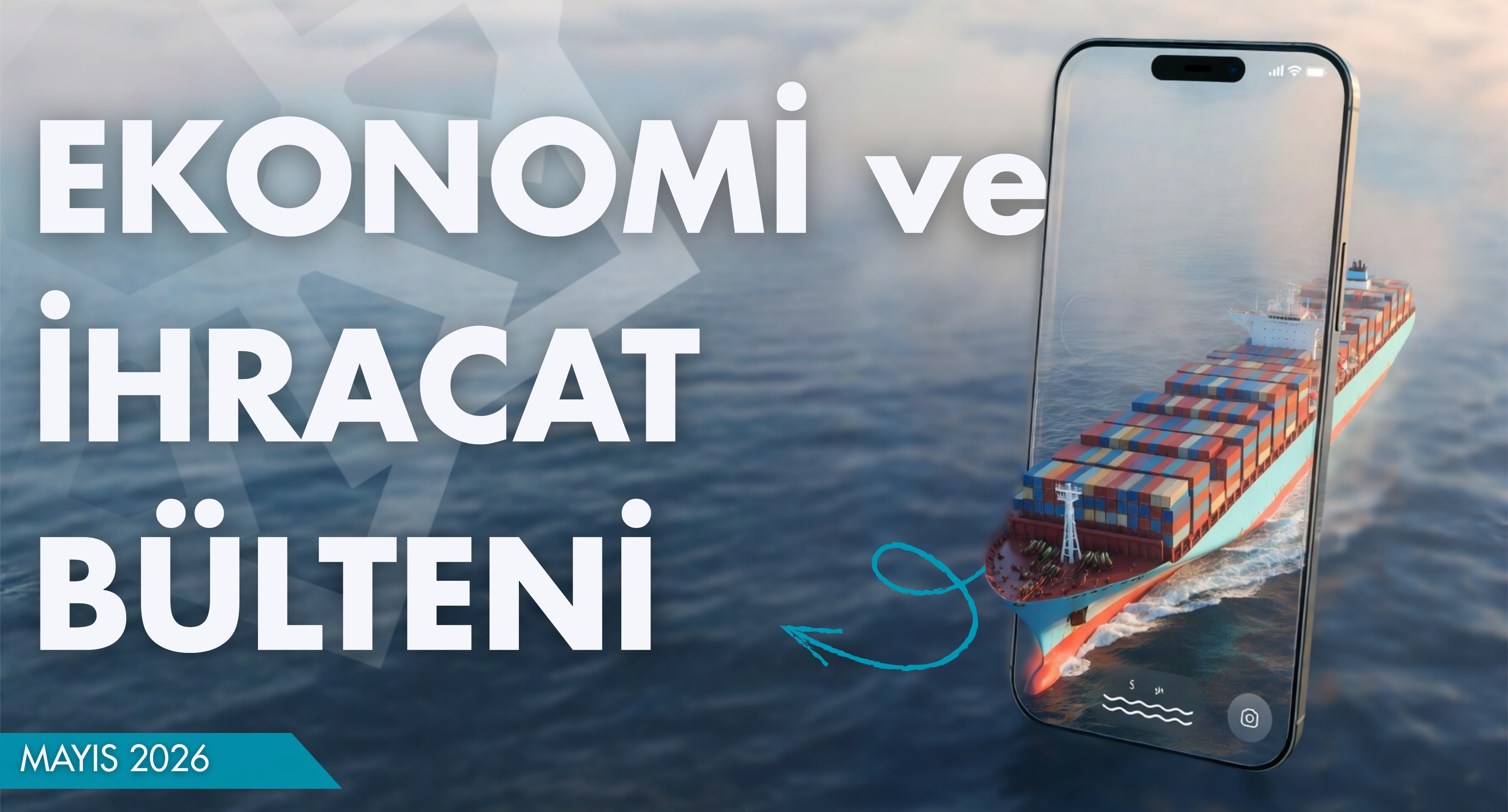 Ekonomi ve İhracat Bülteni-Mayıs 2026